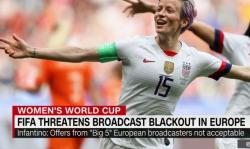 FIFA President Threatens TV Blackout of Womens World Cup in Europe